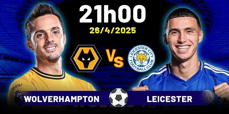 Soi kèo Wolverhampton vs Leicester