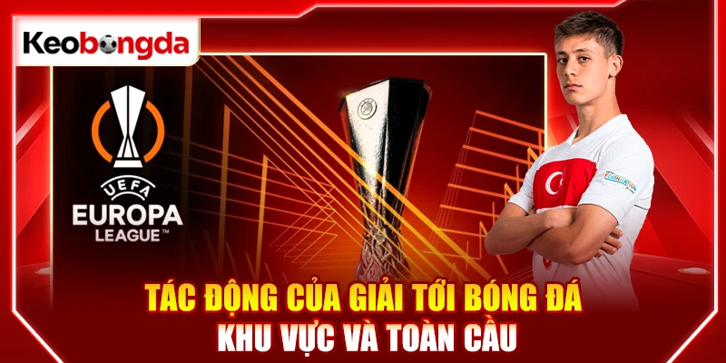 Tác động của giải tới bóng đá khu vực và toàn cầu