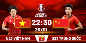 Soi kèo U23 Việt Nam và Trung Quốc, 22h30 ngày 20/01